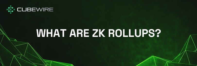 What are ZK Rollups?