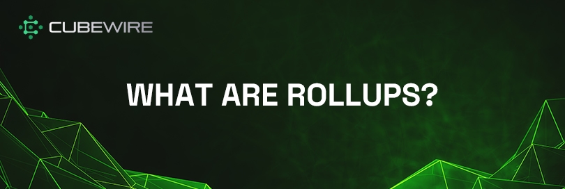 What are Rollups?